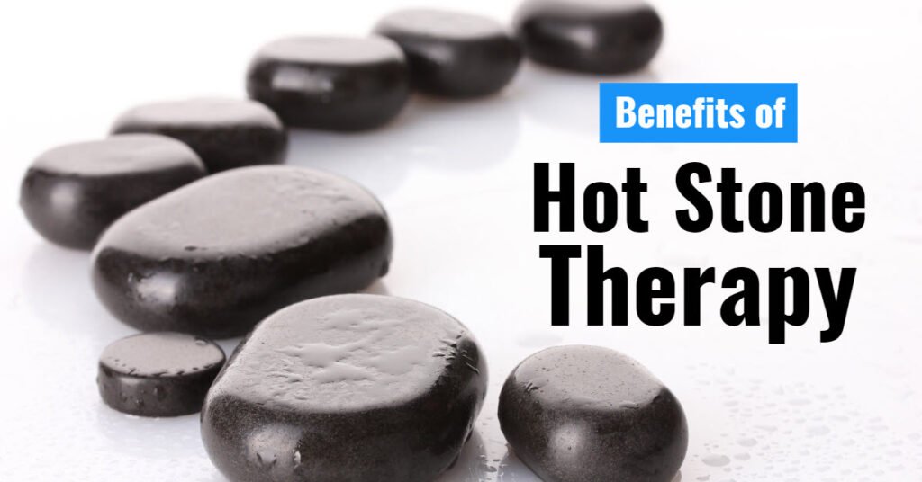 benefits of hot stone therapy